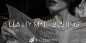 BEAUTY MYTH BUSTING