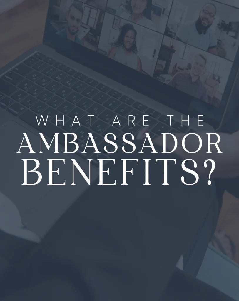 Ambassador Benefits