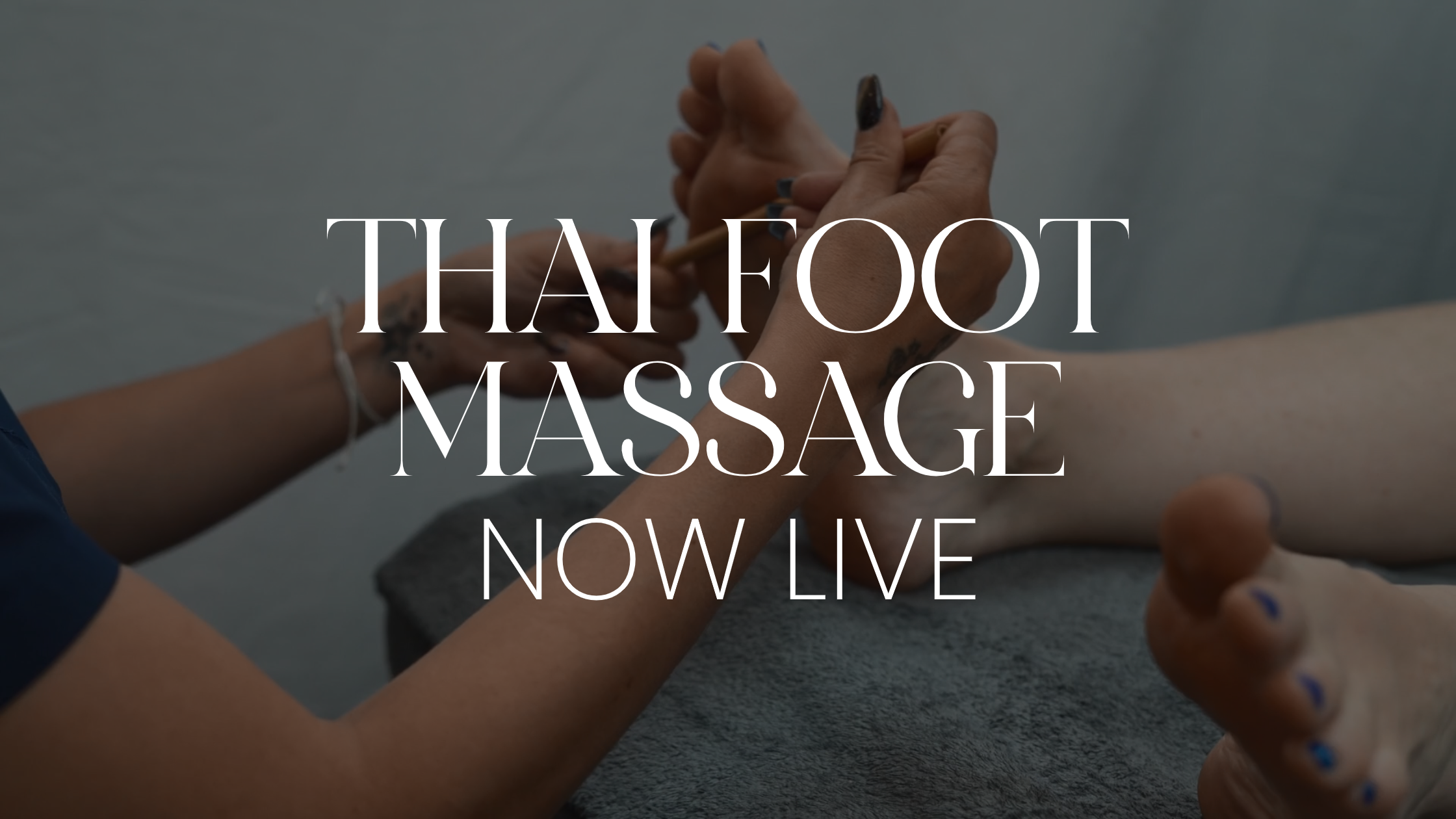 Thai Foot Massage Course Now Live